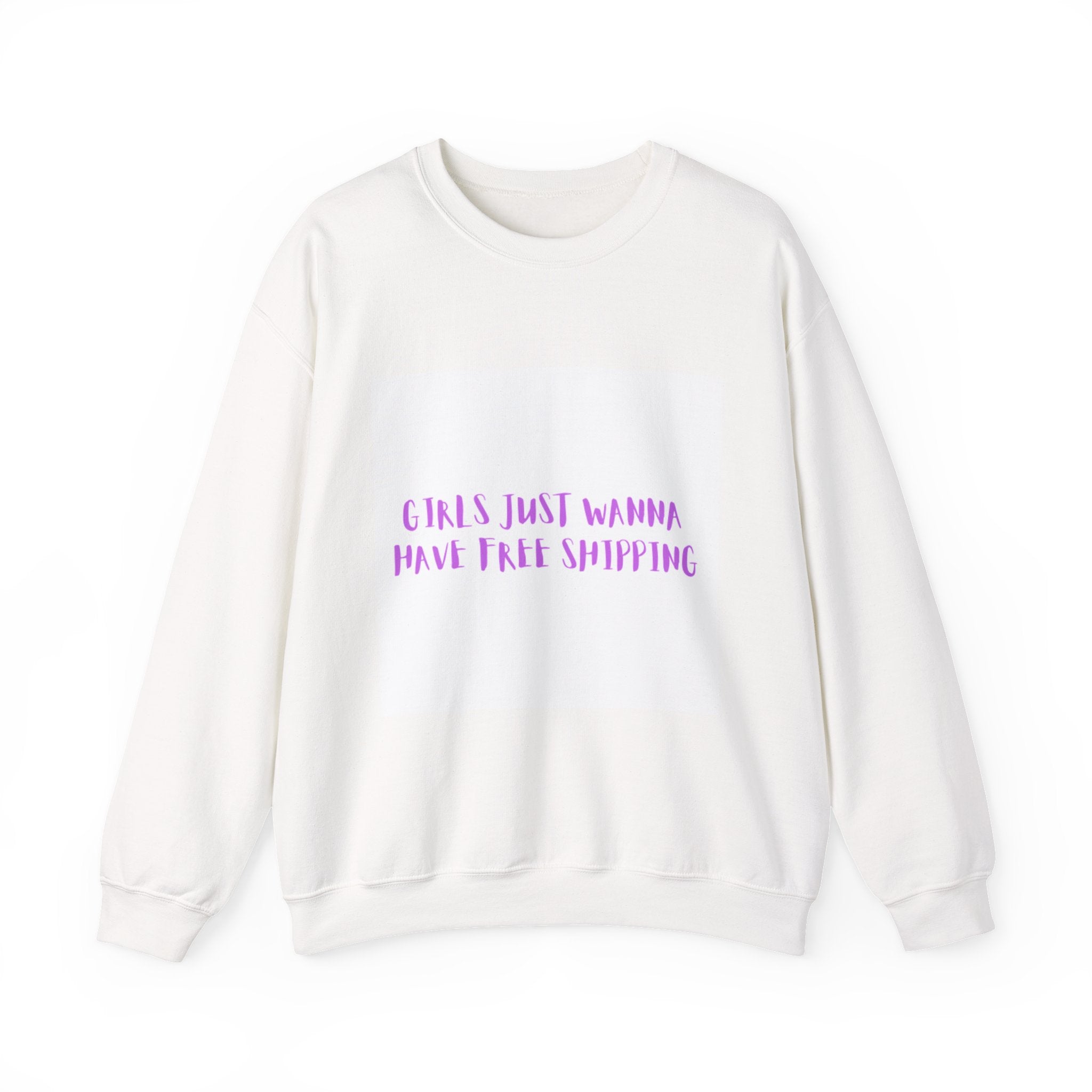 Girls Just Wanna Have Free Shipping Sweatshirt