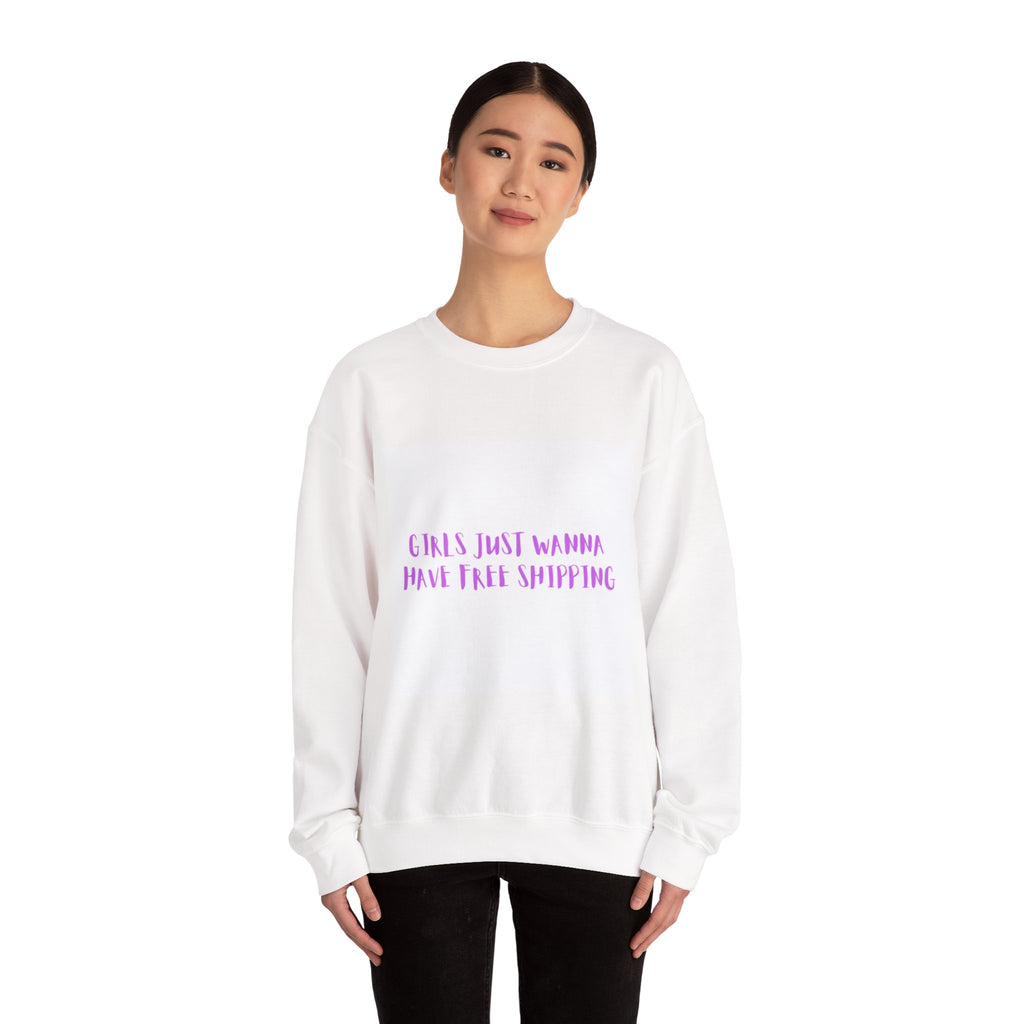 Girls Just Wanna Have Free Shipping Sweatshirt